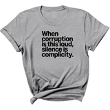 When Corruption Is This Loud, Silence Is Complicity Unisex Tee-T-Shirt-The Original God Ain't Petty But I Am