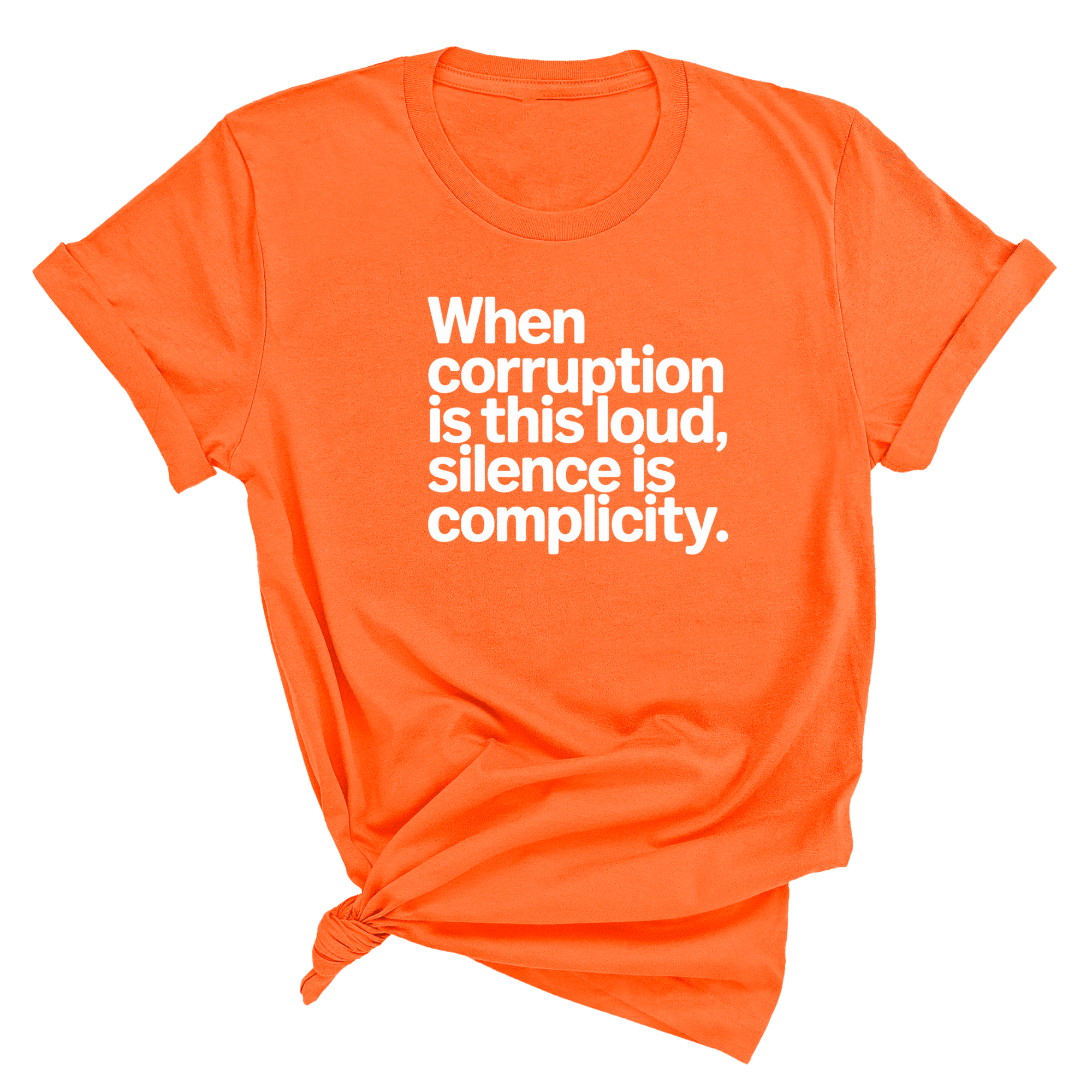 When Corruption Is This Loud, Silence Is Complicity Unisex Tee-T-Shirt-The Original God Ain't Petty But I Am