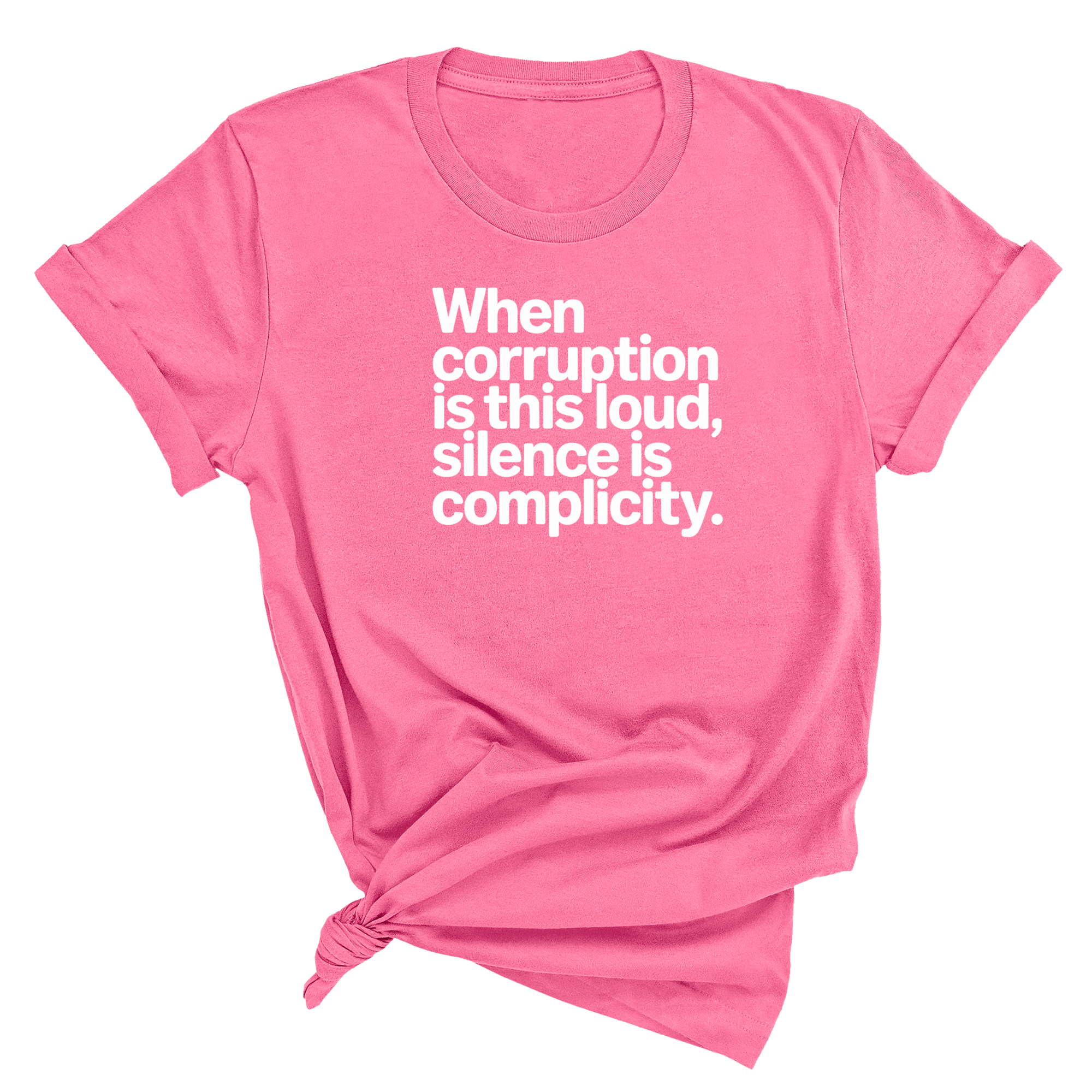 When Corruption Is This Loud, Silence Is Complicity Unisex Tee-T-Shirt-The Original God Ain't Petty But I Am