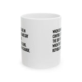 When Democrats Are in Control, Republicans Say the Sky Is Falling. When the Sky Is Falling, Republicans Are in Charge Mug 11oz (White & Black)-Mug-The Original God Ain't Petty But I Am