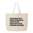 When Democrats Are in Control, Republicans Say the Sky Is Falling. When the Sky Is Falling, Republicans Are in Charge Tote bag-Tote Bag-The Original God Ain't Petty But I Am