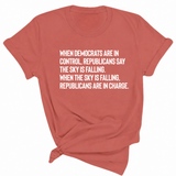 When Democrats Are in Control, Republicans Say the Sky Is Falling. When the Sky Is Falling, Republicans Are in Charge Unisex Tee-T-Shirt-The Original God Ain't Petty But I Am