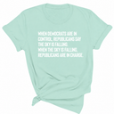 When Democrats Are in Control, Republicans Say the Sky Is Falling. When the Sky Is Falling, Republicans Are in Charge Unisex Tee-T-Shirt-The Original God Ain't Petty But I Am