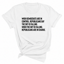When Democrats Are in Control, Republicans Say the Sky Is Falling. When the Sky Is Falling, Republicans Are in Charge Unisex Tee-T-Shirt-The Original God Ain't Petty But I Am