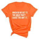 When Do We Get to the Great Part? Cause This Ain't It Unisex Tee-T-Shirt-The Original God Ain't Petty But I Am