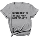 When Do We Get to the Great Part? Cause This Ain't It Unisex Tee-T-Shirt-The Original God Ain't Petty But I Am
