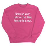When He Won’t Release Files, He Starts a War Unisex Sweatshirt-Sweatshirt-The Original God Ain't Petty But I Am