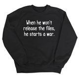 When He Won’t Release Files, He Starts a War Unisex Sweatshirt-Sweatshirt-The Original God Ain't Petty But I Am