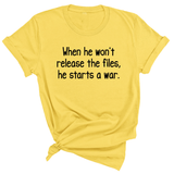 When He Won’t Release Files, He Starts a War Unisex Tee-T-Shirt-The Original God Ain't Petty But I Am