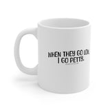 When They Go Low, I Go Petty Mug 11oz (White & Black )-Mug-The Original God Ain't Petty But I Am