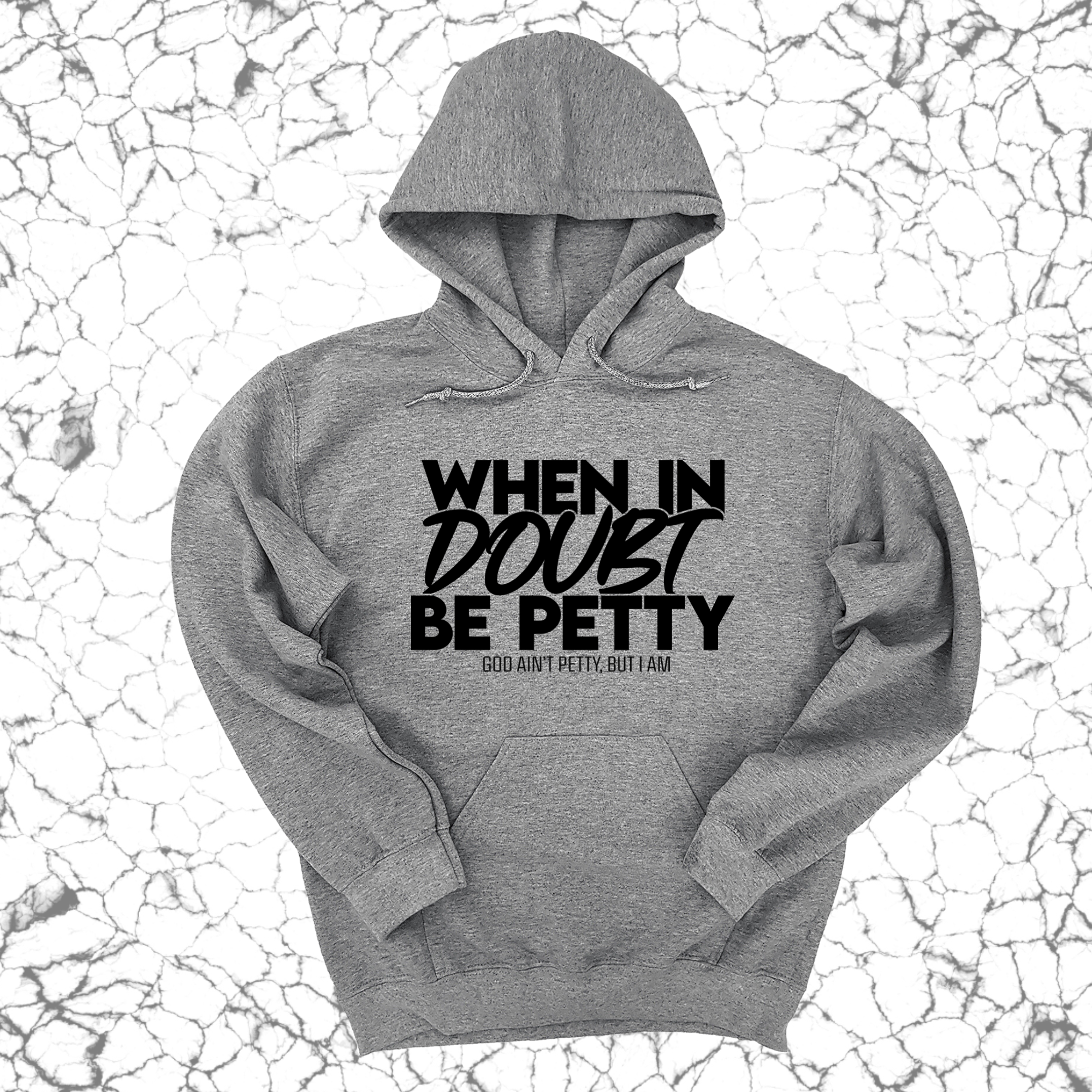 When in doubt be petty Unisex Hoodie-Hoodie-The Original God Ain't Petty But I Am