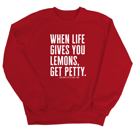 When life gives you lemons, get petty Unisex Sweatshirt-Sweatshirt-The Original God Ain't Petty But I Am