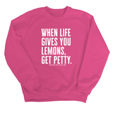 When life gives you lemons, get petty Unisex Sweatshirt-Sweatshirt-The Original God Ain't Petty But I Am