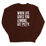 When life gives you lemons, get petty Unisex Sweatshirt-Sweatshirt-The Original God Ain't Petty But I Am