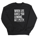 When life gives you lemons, get petty Unisex Sweatshirt-Sweatshirt-The Original God Ain't Petty But I Am