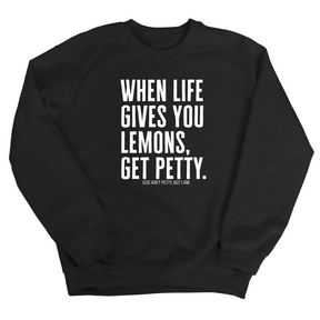 When life gives you lemons, get petty Unisex Sweatshirt-Sweatshirt-The Original God Ain't Petty But I Am
