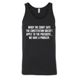 When the Court says the Constitution doesn’t apply to the President. We have a problem Unisex Tank Top-T-Shirt-The Original God Ain't Petty But I Am