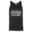 When the Court says the Constitution doesn’t apply to the President. We have a problem Unisex Tank Top-T-Shirt-The Original God Ain't Petty But I Am