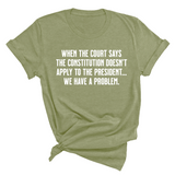 When the Court says the Constitution doesn’t apply to the President. We have a problem Unisex Tee-T-Shirt-The Original God Ain't Petty But I Am