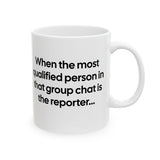 When the Most Qualified Person in That Group Chat Is the Reporter Mug 11oz (White & Black)-Mug-The Original God Ain't Petty But I Am
