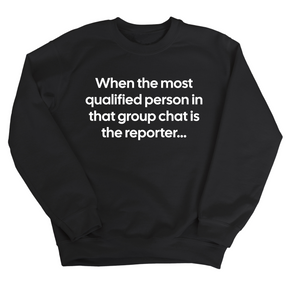 When the Most Qualified Person in That Group Chat Is the Reporter Unisex Sweatshirt-Sweatshirt-The Original God Ain't Petty But I Am