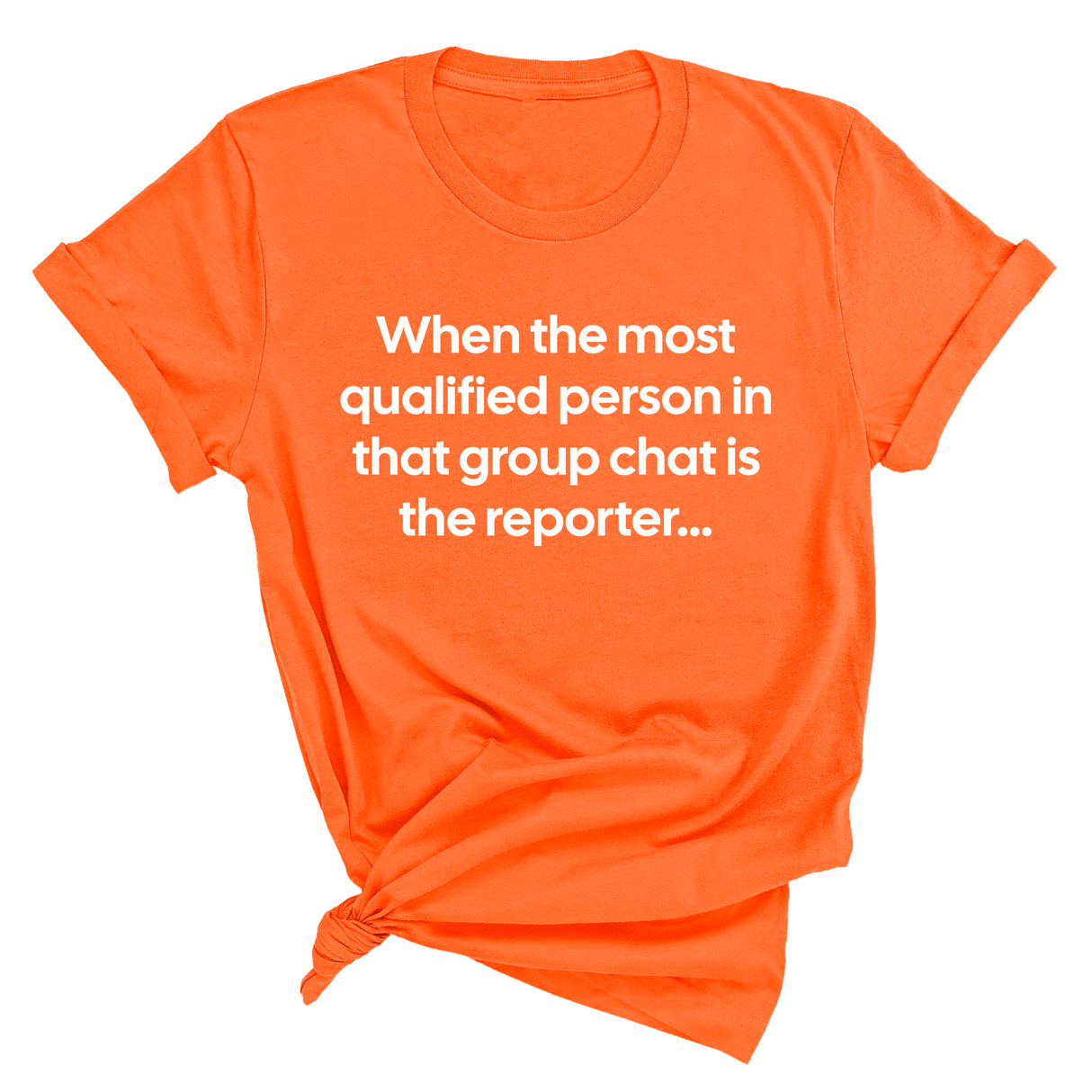 When the Most Qualified Person in That Group Chat is the Reporter Unisex Tee-T-Shirt-The Original God Ain't Petty But I Am