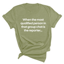 When the Most Qualified Person in That Group Chat is the Reporter Unisex Tee-T-Shirt-The Original God Ain't Petty But I Am