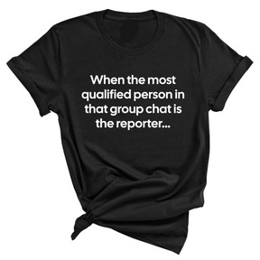 When the Most Qualified Person in That Group Chat is the Reporter Unisex Tee-T-Shirt-The Original God Ain't Petty But I Am