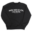 When they go low I go petty Unisex Sweatshirt-Sweatshirt-The Original God Ain't Petty But I Am
