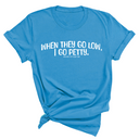 When they go low I go petty Unisex Tee-T-Shirt-The Original God Ain't Petty But I Am