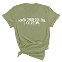 When they go low I go petty Unisex Tee-T-Shirt-The Original God Ain't Petty But I Am
