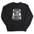 When they go petty I match energy Unisex Sweatshirt-Sweatshirt-The Original God Ain't Petty But I Am