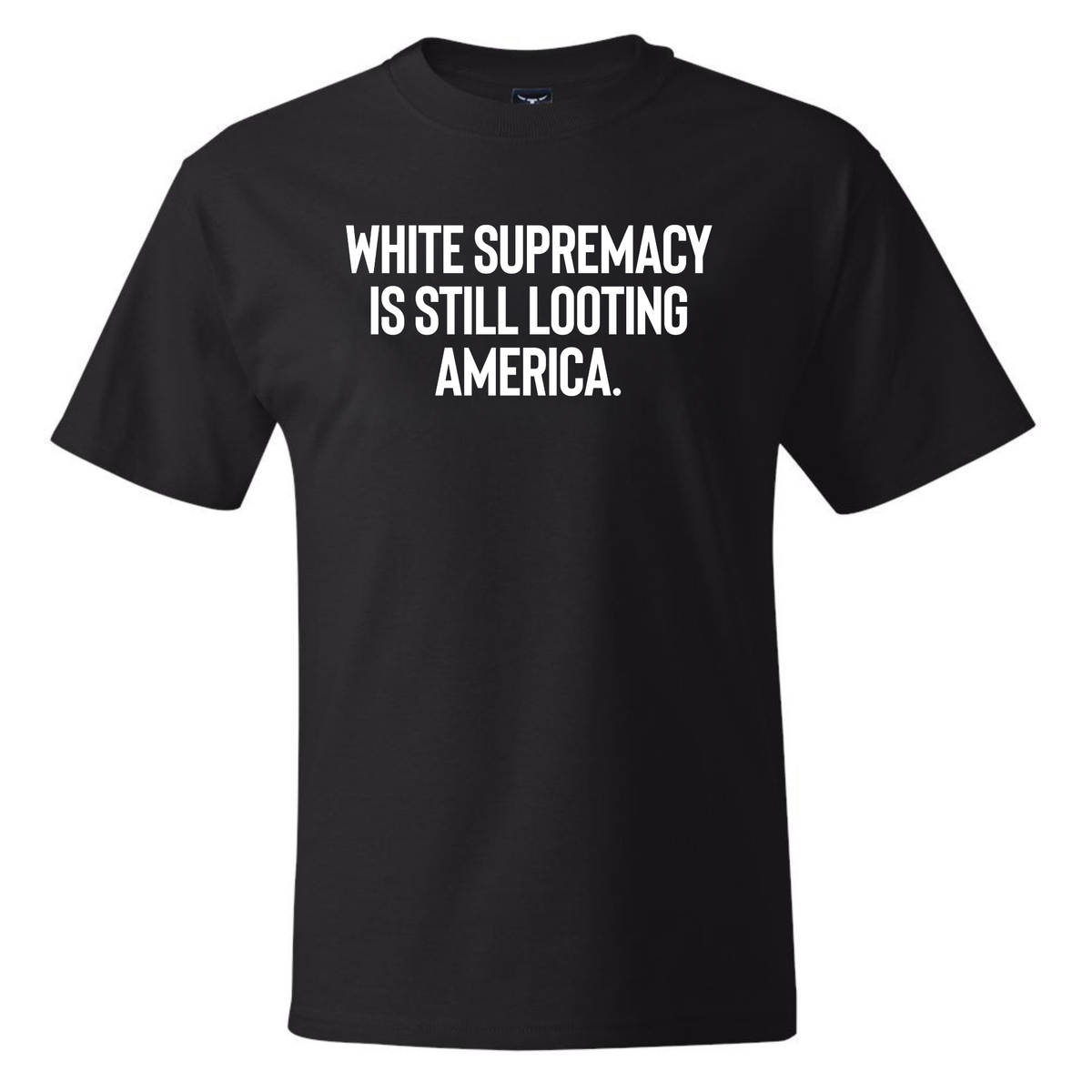 White Supremacy Is Still Looting America *BLACK TALL TEE* Unisex Tee-T-Shirt-The Original God Ain't Petty But I Am