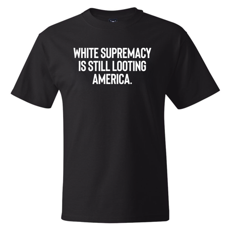 White Supremacy Is Still Looting America *BLACK TALL TEE* Unisex Tee-T-Shirt-The Original God Ain't Petty But I Am