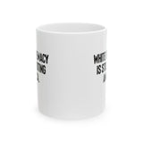 White Supremacy Is Still Looting America Mug 11oz (White & Black)-Mug-The Original God Ain't Petty But I Am