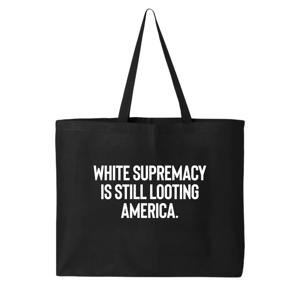 White Supremacy Is Still Looting America Tote bag-Tote Bag-The Original God Ain't Petty But I Am