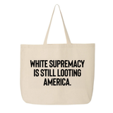 White Supremacy Is Still Looting America Tote bag-Tote Bag-The Original God Ain't Petty But I Am