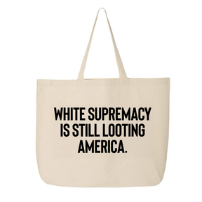 White Supremacy Is Still Looting America Tote bag-Tote Bag-The Original God Ain't Petty But I Am