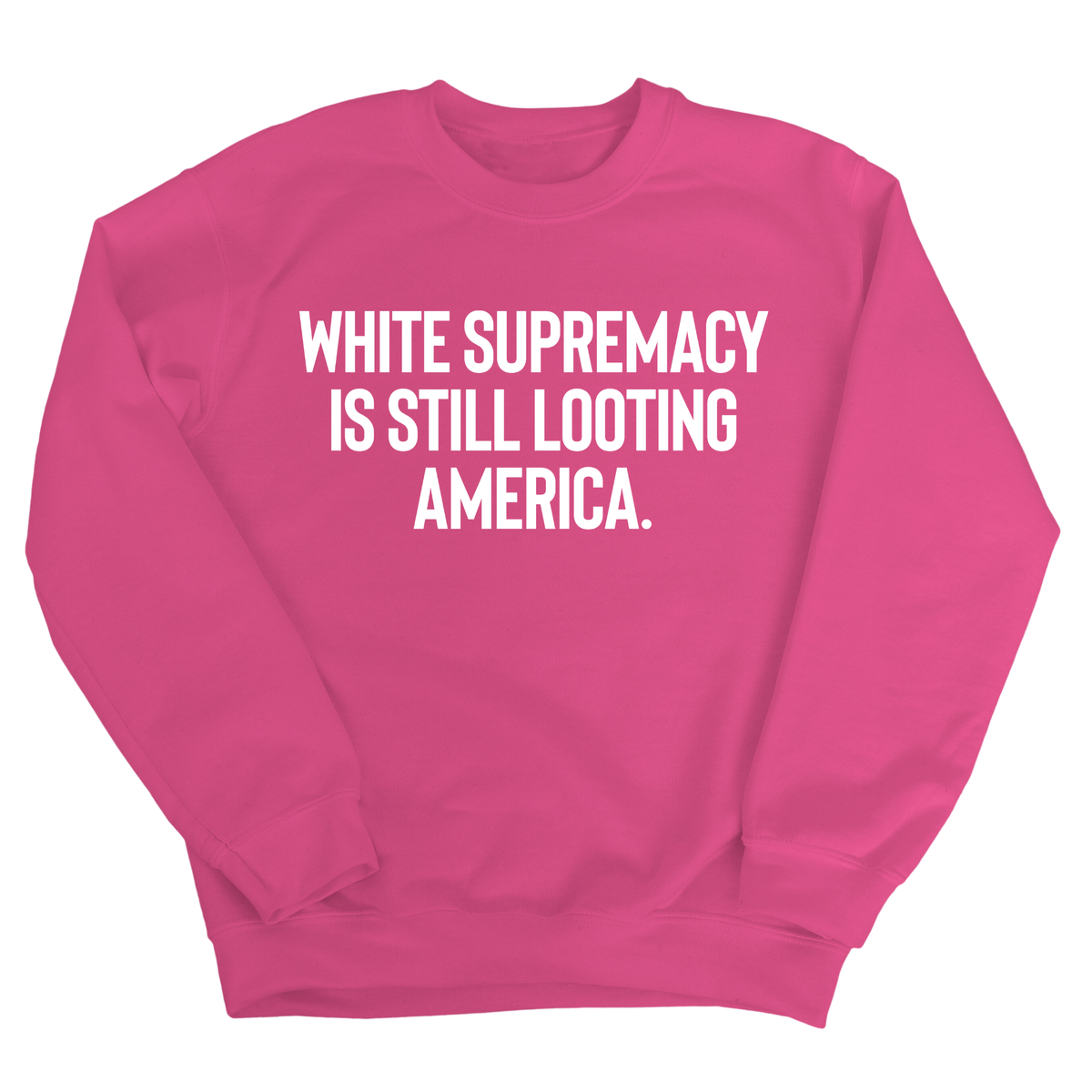 White Supremacy Is Still Looting America Unisex Sweatshirt-Sweatshirt-The Original God Ain't Petty But I Am