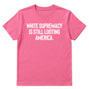 White Supremacy Is Still Looting America Unisex Tee-T-Shirt-The Original God Ain't Petty But I Am