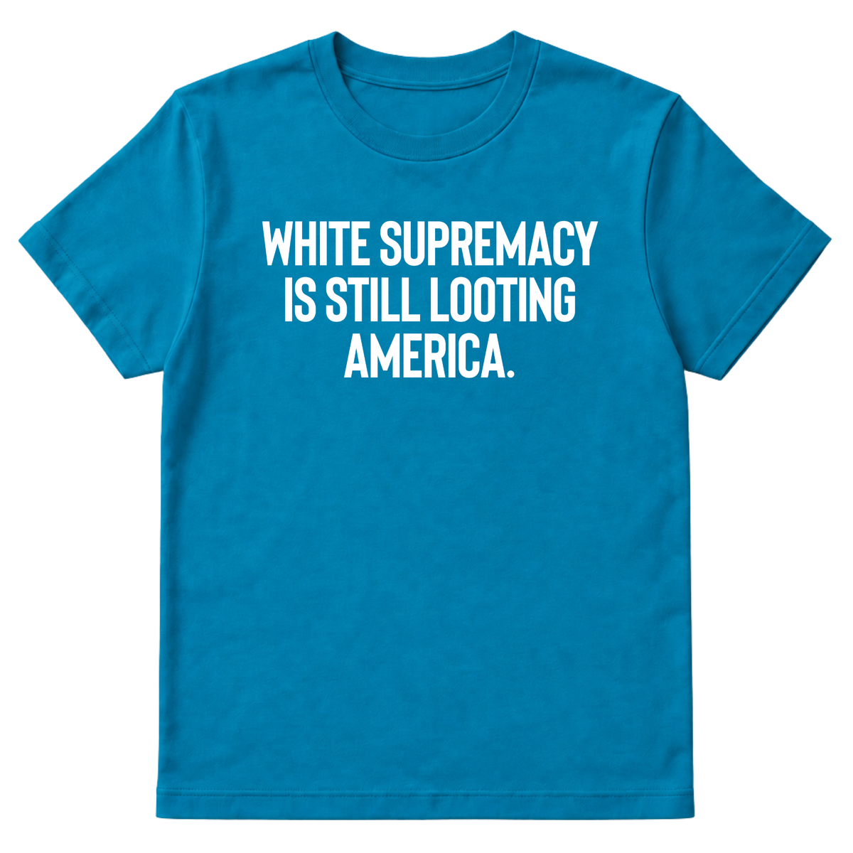 White Supremacy Is Still Looting America Unisex Tee-T-Shirt-The Original God Ain't Petty But I Am