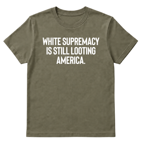 White Supremacy Is Still Looting America Unisex Tee-T-Shirt-The Original God Ain't Petty But I Am