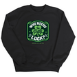 Who Needs Luck, I'm Petty Unisex Sweatshirt-Sweatshirt-The Original God Ain't Petty But I Am