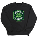 Who Needs Luck, I'm Petty Unisex Sweatshirt-Sweatshirt-The Original God Ain't Petty But I Am