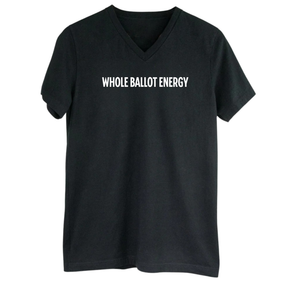 Whole Ballot Energy *BLACK V-NECK* Unisex Tee-T-Shirt-The Original God Ain't Petty But I Am