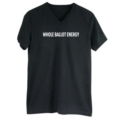 Whole Ballot Energy *BLACK V-NECK* Unisex Tee-T-Shirt-The Original God Ain't Petty But I Am