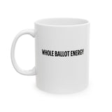 Whole Ballot Energy Mug 11oz (White & Black)-Mug-The Original God Ain't Petty But I Am