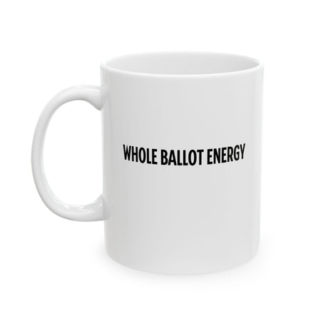 Whole Ballot Energy Mug 11oz (White & Black)-Mug-The Original God Ain't Petty But I Am