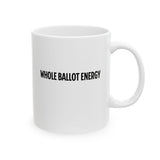 Whole Ballot Energy Mug 11oz (White & Black)-Mug-The Original God Ain't Petty But I Am