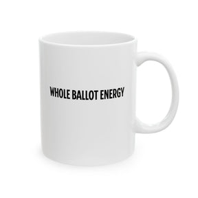 Whole Ballot Energy Mug 11oz (White & Black)-Mug-The Original God Ain't Petty But I Am